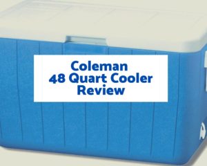 Coleman 48 Quart Cooler Review