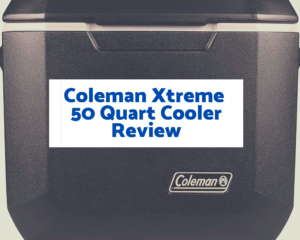 Coleman Xtreme 50 Quart Cooler Review