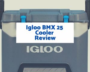 Igloo BMX 25 Cooler Review