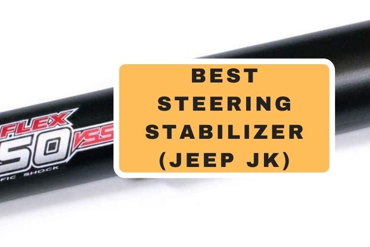 Best Steering Stabilizer for the Jeep JK